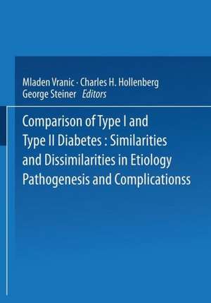 Comparison of Type I and Type II Diabetes: Similarities and Dissimilarities in Etiology, Pathogenesis, and Complications de Mladen Vranic