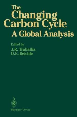 The Changing Carbon Cycle: A Global Analysis de John R. Trabalka