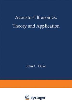 Acousto-Ultrasonics: Theory and Application de J. Duke