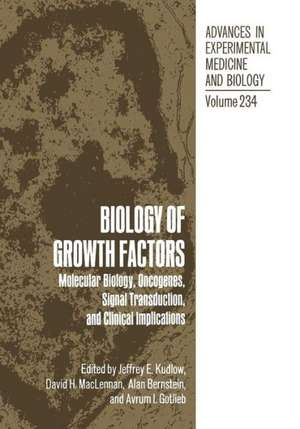 Biology of Growth Factors: Molecular Biology, Oncogenes, Signal Transduction, and Clinical Implications de J. E. Kudlow