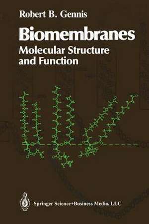 Biomembranes: Molecular Structure and Function de Robert B. Gennis