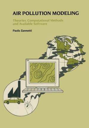 Air Pollution Modeling: Theories, Computational Methods and Available Software de P. Zannetti