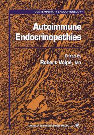 Autoimmune Endocrinopathies de Robert Volpé