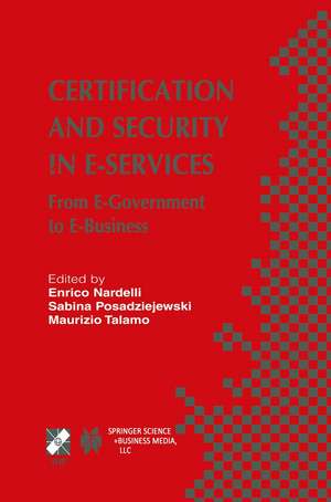 Certification and Security in E-Services: From E-Government to E-Business de Enrico Nardelli