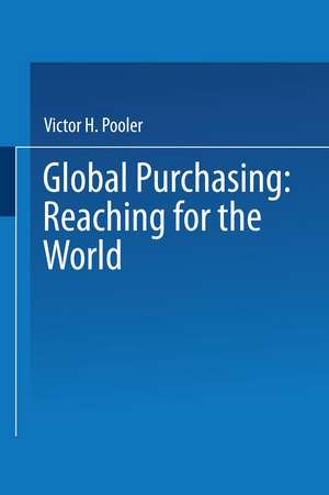 Global Purchasing: Reaching for the World de Victor Pooler