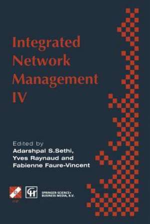 Integrated Network Management IV: Proceedings of the fourth international symposium on integrated network management, 1995 de A.S. Sethi