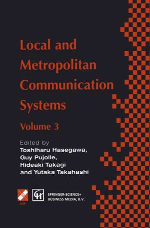 Local and Metropolitan Communication Systems: Proceedings of the third international conference on local and metropolitan communication systems de Toshiharu Hasegawa