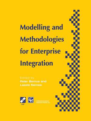 Modelling and Methodologies for Enterprise Integration: Proceedings of the IFIP TC5 Working Conference on Models and Methodologies for Enterprise Integration, Queensland, Australia, November 1995 de Peter Bernus