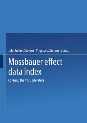 Mössbauer Effect Data Index: Covering the 1975 Literature de John Gehret Stevens