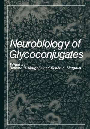 Neurobiology of Glycoconjugates de R.K. Margolis