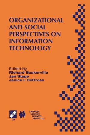 Organizational and Social Perspectives on Information Technology: IFIP TC8 WG8.2 International Working Conference on the Social and Organizational Perspective on Research and Practice in Information Technology June 9–11, 2000, Aalborg, Denmark de Richard Baskerville