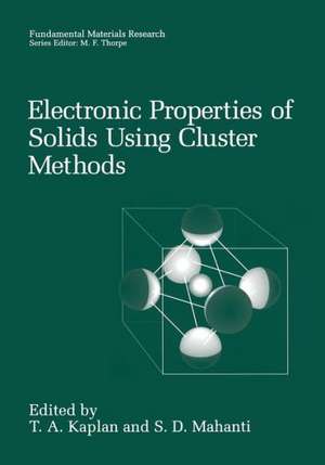 Electronic Properties of Solids Using Cluster Methods de T.A. Kaplan