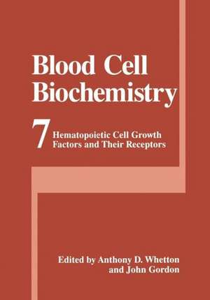 Blood Cell Biochemistry: Hematopoietic Cell Growth Factors and Their Receptors de Anthony D. Whetton