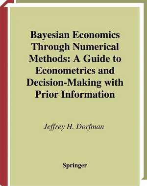 Bayesian Economics Through Numerical Methods de Jeffrey H. Dorfman
