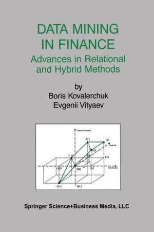 Data Mining in Finance: Advances in Relational and Hybrid Methods de Boris Kovalerchuk