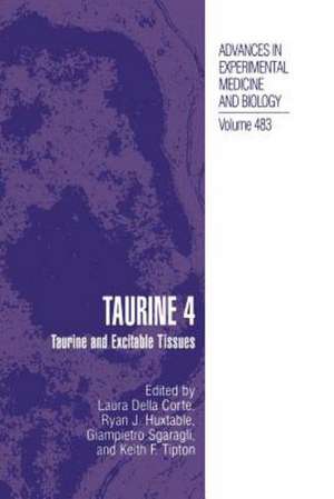 Taurine 4: Taurine and Excitable Tissues de Laura Della Corte