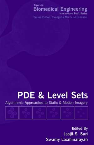 PDE and Level Sets: Algorithmic Approaches to Static and Motion Imagery de Swamy Laxminarayan