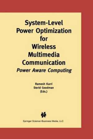 System-Level Power Optimization for Wireless Multimedia Communication: Power Aware Computing de Ramesh Karri