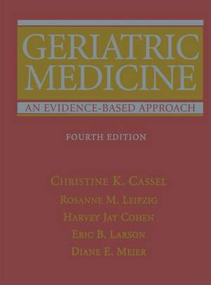 Geriatric Medicine: An Evidence-Based Approach de Christine K. Cassel