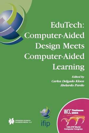 EduTech: Computer-Aided Design Meets Computer-Aided Learning: Computer-Aided Design Meets Computer-Aided Learning de Carlos Delgado Kloos