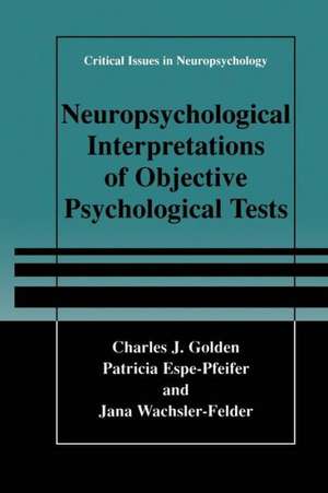 Neuropsychological Interpretation of Objective Psychological Tests de Charles J. Golden