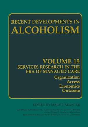 Alcoholism: Services Research in the Era of Managed Care de Marc Galanter