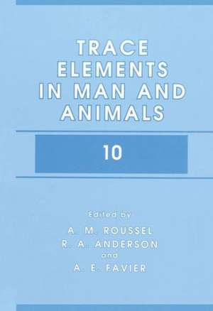 Trace Elements in Man and Animals 10 de A.M. Roussel