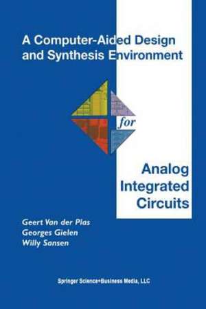 A Computer-Aided Design and Synthesis Environment for Analog Integrated Circuits de Geert Van der Plas