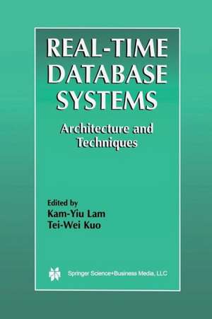 Real-Time Database Systems: Architecture and Techniques de Kam-Yiu Lam