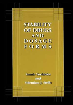 Stability of Drugs and Dosage Forms de Sumie Yoshioka