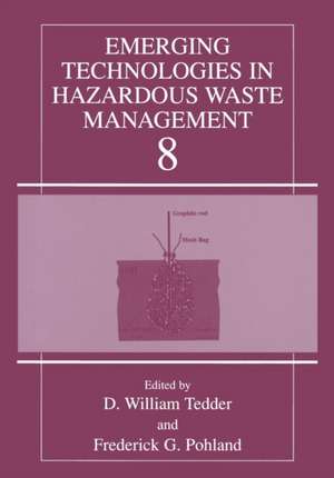 Emerging Technologies in Hazardous Waste Management 8 de D. William Tedder