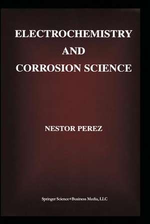 Electrochemistry and Corrosion Science de Nestor Perez