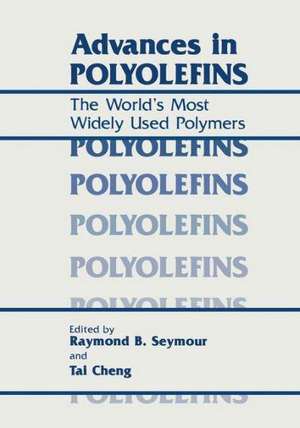 Advances in Polyolefins: The World’s Most Widely Used Polymers de R.B. Seymour