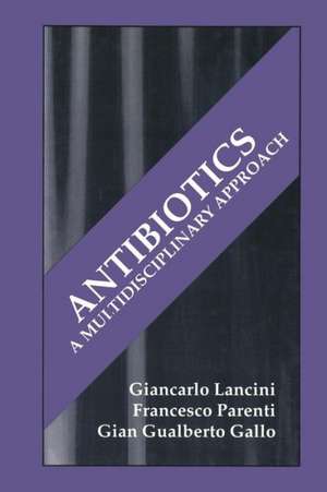 Antibiotics: A Multidisciplinary Approach de G.G. Gallo