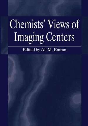 Chemists’ Views of Imaging Centers de Ali M. Emran