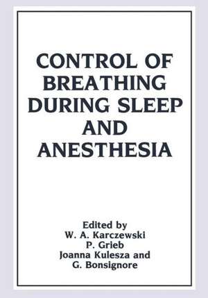 Control of Breathing During Sleep and Anesthesia de Witold A. Karczewski