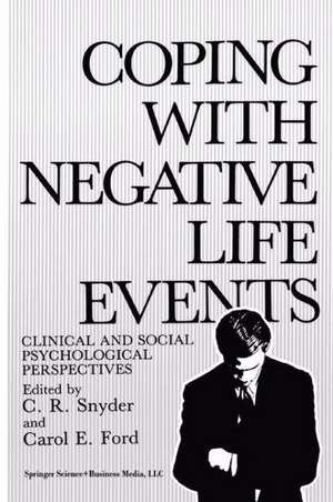 Coping with Negative Life Events: Clinical and Social Psychological Perspectives de C. R. Snyder