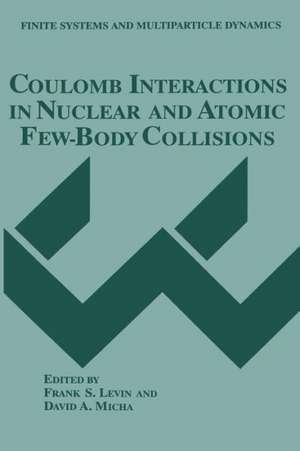 Coulomb Interactions in Nuclear and Atomic Few-Body Collisions de Frank S. Levin