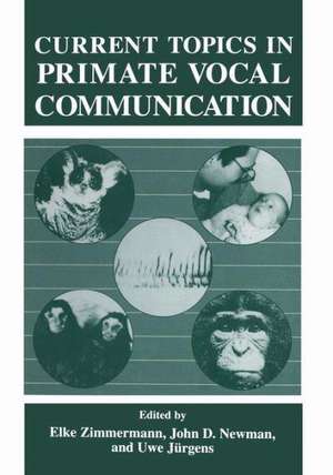 Current Topics in Primate Vocal Communication de U. Jürgens