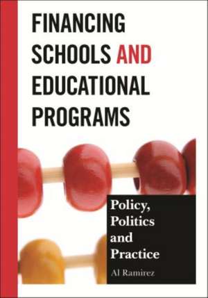 Financing Schools and Educational Programs de Al Ramirez