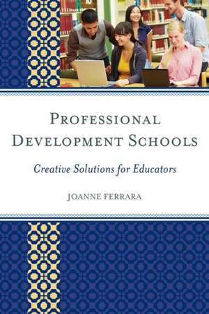 Professional Development Schools de JoAnne Ferrara