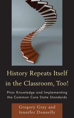 History Repeats Itself in the Classroom, Too! de Gregory Gray