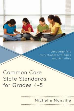 Common Core State Standards for Grades 4-5 de Michelle Manville