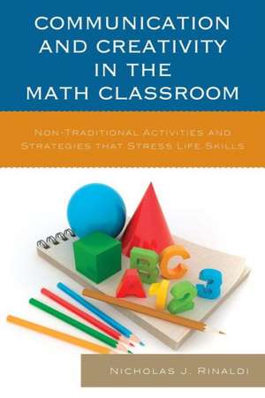 Communication and Creativity in the Math Classroom de Nicholas J. Rinaldi