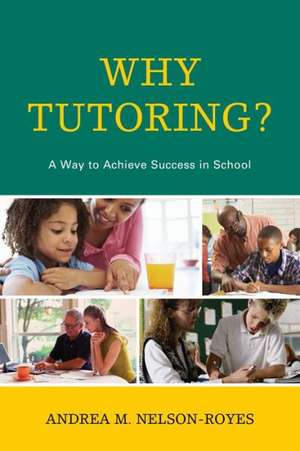 Why Tutoring? de Andrea M. Nelson-Royes