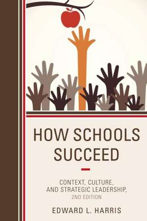 How Schools Succeed de Edward L. Harris