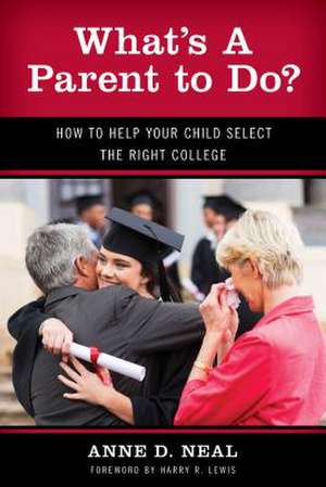 What's a Parent to Do? de Anne D. Neal