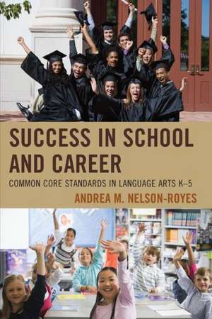 Success in School and Career de Andrea M. Nelson-Royes