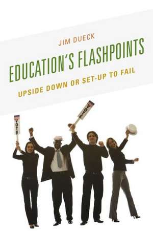 Education's Flashpoints de Jim Dueck