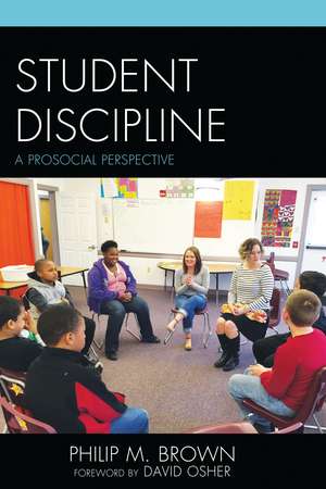Student Discipline: A Prosocial Perspective de Philip M. Brown